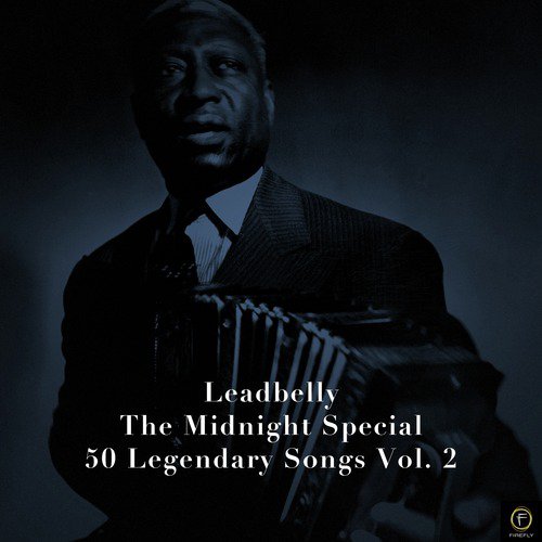 Leadbelly, The Midnight Special-50 Legendary Songs Vol. 2
