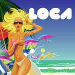 Loca (made famous by Shakira)