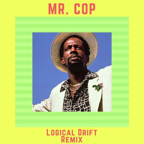 Mr. Cop (Logical Drift Re-Mix)