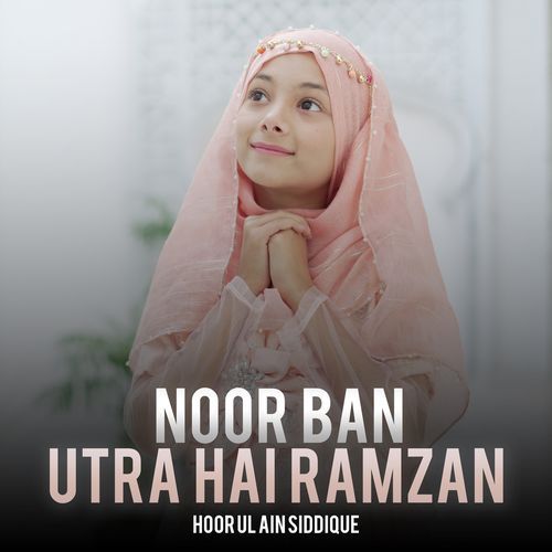 Noor Ban Utra Hai Ramzan