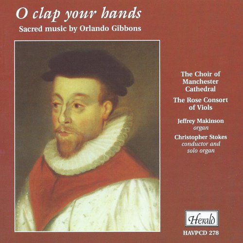 O Clap Your Hands (Sacred Music by Orlando Gibbons)