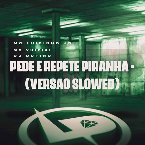 Pede e Repete Piranha (Versão Slowed)_poster_image