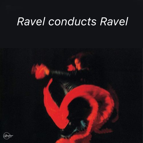Ravel conducts Ravel
