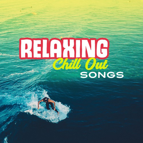 Relaxing Chill Out Songs Summer Hits Beach Rest Soothing Vibes To Relax Calm Mind And Body