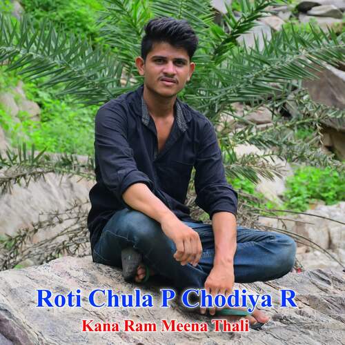 Roti Chula P Chodiya R