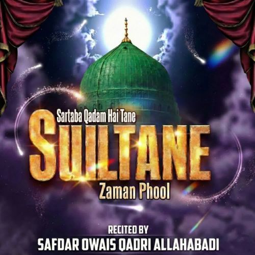 Sartaba Qadam Hai Tane Sultane Zaman Phool cover art