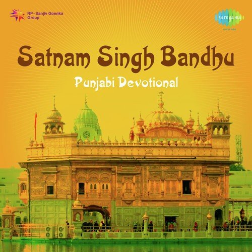 Satnam Singh Bandhu-Punjabi Devotional