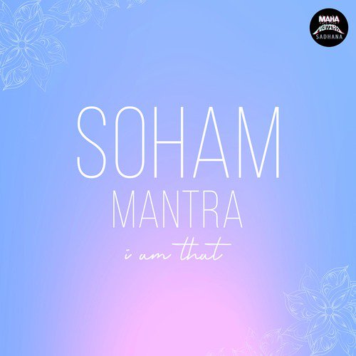 Soham Mantra (I Am That)