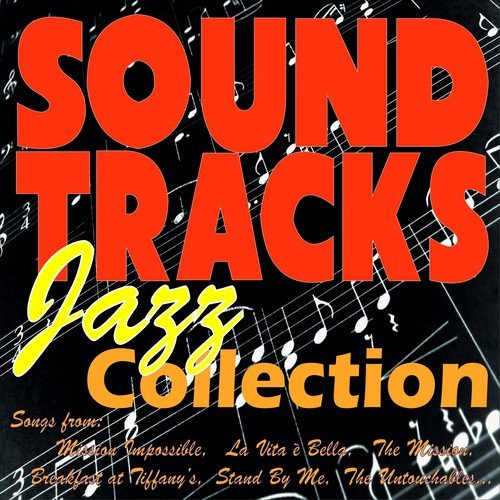 Soundtracks Jazz Collection (Songs from: Mission Impossible, La Vita È Bella, the Mission, Stand By Me, Breakfast At Tiffany's, the Untouchables...)
