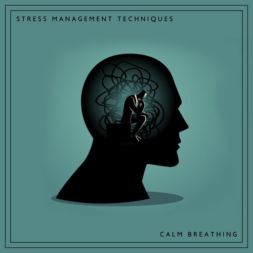 Stress Management Techniques: Calm Breathing Exercise with Relaxation Therapy