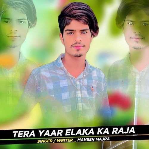 Tera Yaar Elaka Ka Raja