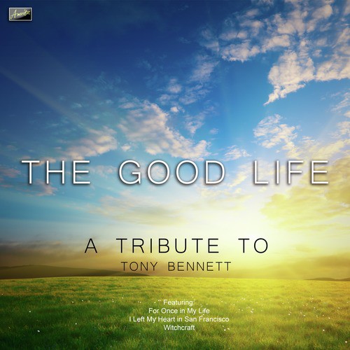 The Good Life - A Tribute to Tony Bennett