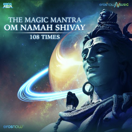 The Magic Mantra (Om Namah Shivay 108 Times)