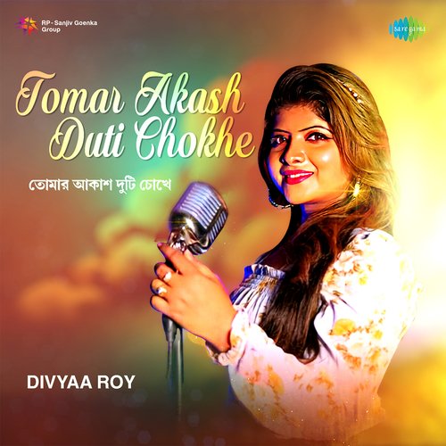 Tomar Akash Duti Chokhe - Divyaa Roy