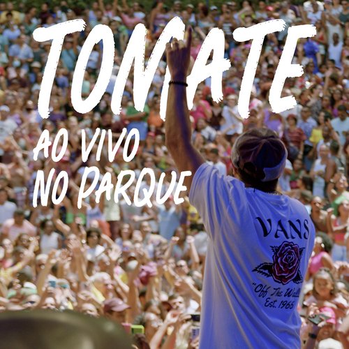 Tomate Ao Vivo No Parque (Ao Vivo)