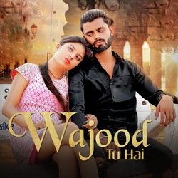 Wajood Tu Hai-GwUHRy0IA3I