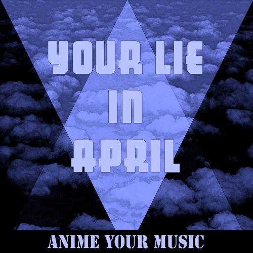 Your Lie In April Songs Download - Free Online Songs @ JioSaavn