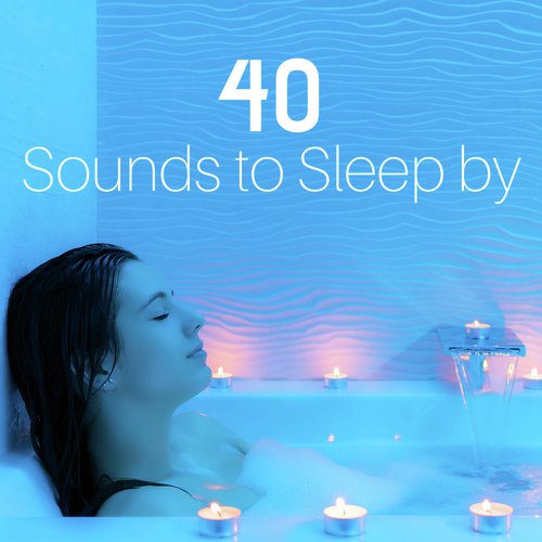 40 Sounds to Sleep by