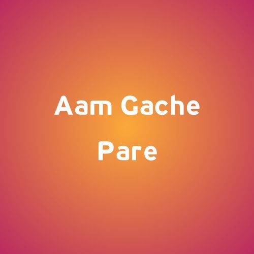 Aam Gache Pare