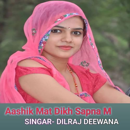 Aashik Mat Dikh Sapna M