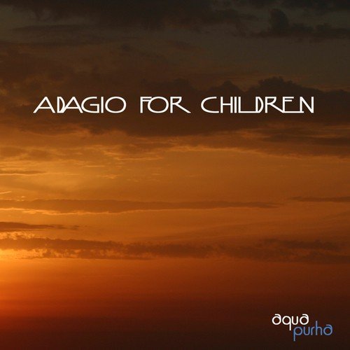 Adagio for Children - Baby Lullabies, Classical Music, Calm Music and Soothing Music for Sleep