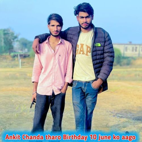 Ankit Chanda tharo Birthday 10 june ko aago