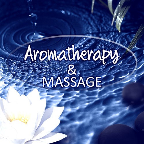 Aromatherapy & Massage - Sound Therapy for Stress Relief, Healing Through Sound and Touch, Sensual Music