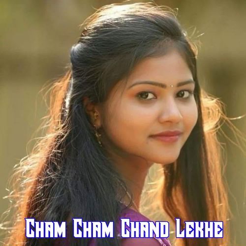 Cham Cham Chand Lekhe
