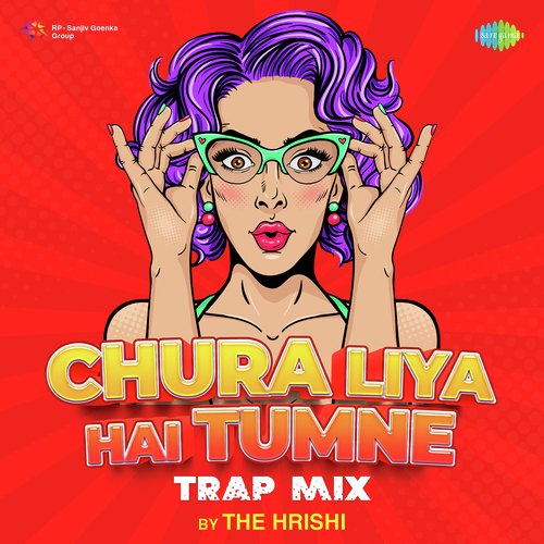Chura Liya Hai Tumne - Trap Mix