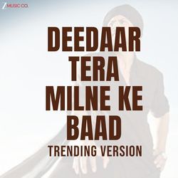 Deedaar Tera Milne Ke Baad - Trending Version