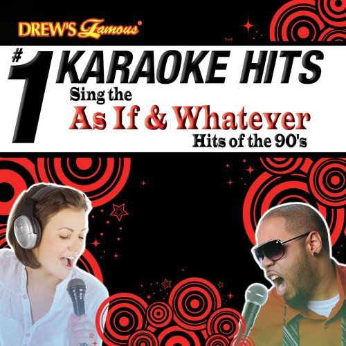 Drew's Famous # 1 Karaoke Hits: Sing the As If & Whatever Hits of the 90's