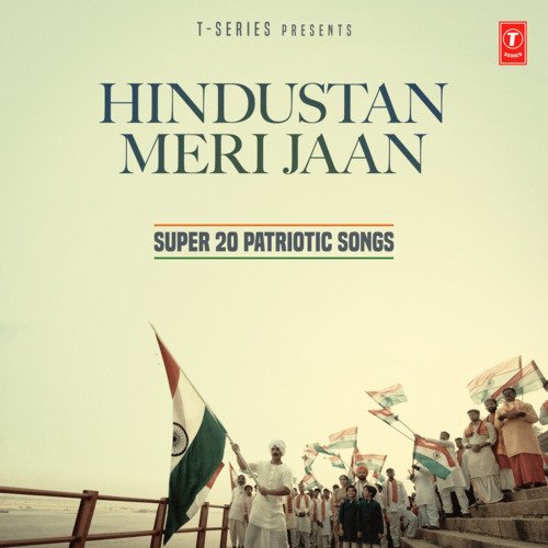 Hindustan Meri Jaan - Super 20 Patriotic Songs