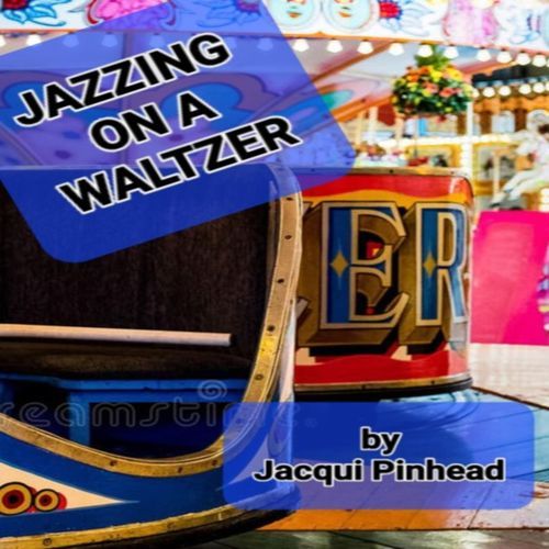 Jazzing on a Waltzer