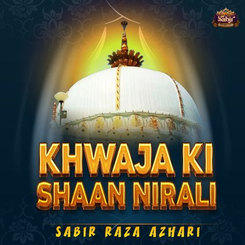 Khwaja Ki Shaan Nirali