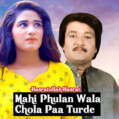 Mahi Phulan Wala Chola Paa Turde