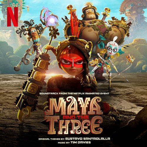 Maya and The Three (Soundtrack from the Netflix Animated Event)_poster_image