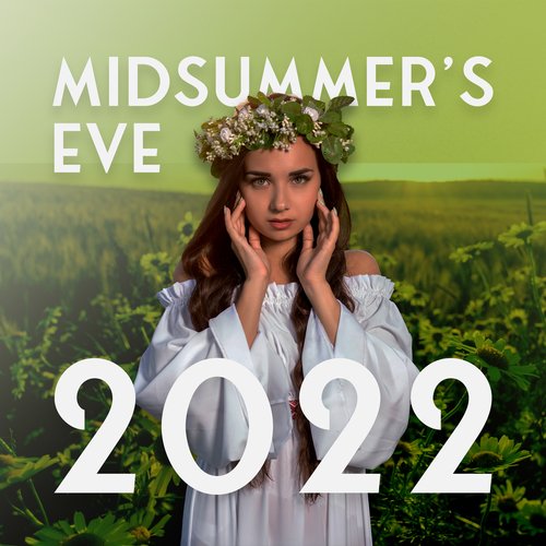 Midsummer&#039;s Eve 2022