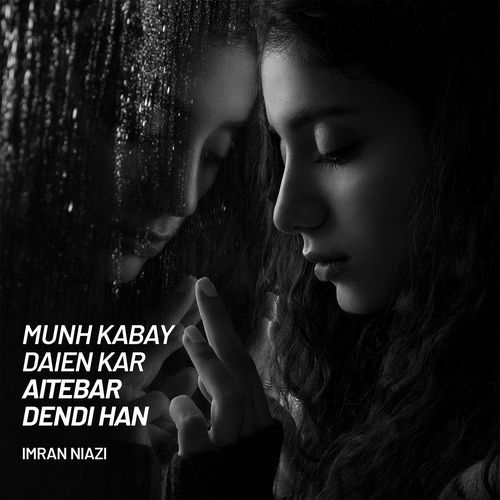 Munh Kabay Daien Kar Aitebar Dendi Han