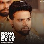 Rona Sikha De Ve (Slowed Reverb)
