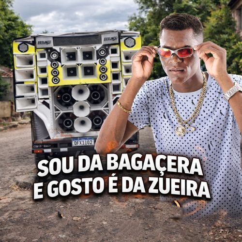 SOU DA BAGAÇERA E GOSTO É DA ZUEIRA cover art