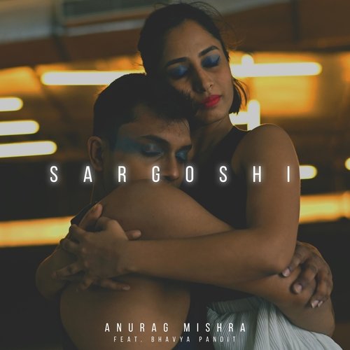 Sargoshi (feat. Bhavya Pandit)