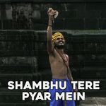 Shambhu Tere  Pyar Mein