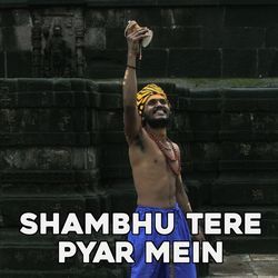 Shambhu Tere  Pyar Mein