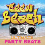 Teen Beach Ultimate Party Beats