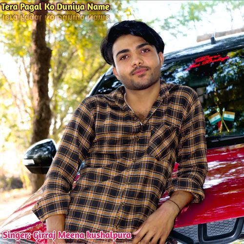 Tera Pagal Ko Duniya Name