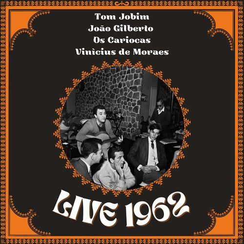 Tom Jobim, Joao Gilberto, Os Cariocas, Vinicius De Moraes (Live 1962)