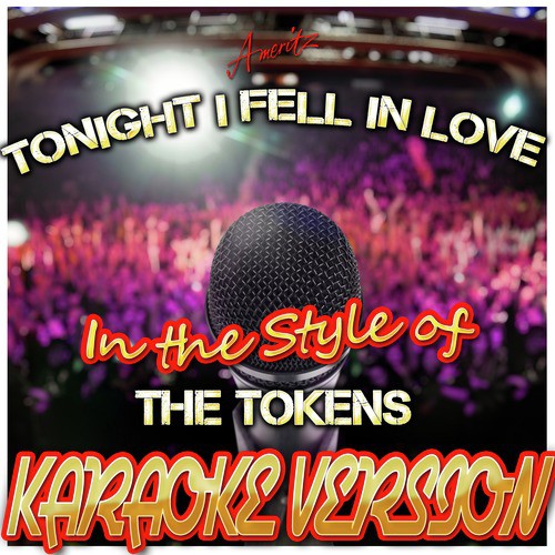 Tonight I Fell in Love (In the Style of Tokens) [Karaoke Version]