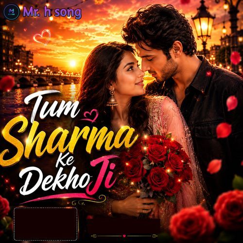 Tum Sharma Ke Dekho JI
