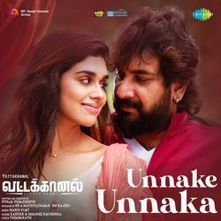 Unnake Unnaka (From "Vattakhanal")