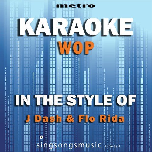 Wop (In the Style of J.Dash & Flo Rida) [Karaoke Version] - Single